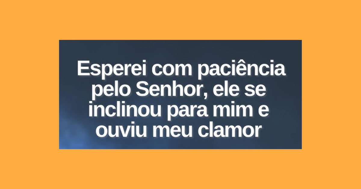 🙏 Salmo 40: Significado, Explicação e Como Aplicar na Sua Vida