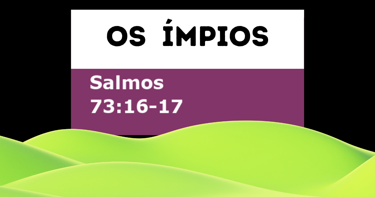 Salmo 73: Entenda o Mistério da Prosperidade dos Ímpios e a Justiça de Deus 🙏✨